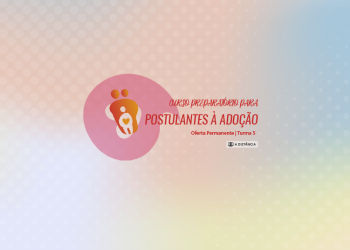 Curso Preparatório para Postulantes à Adoção – 2ª turma