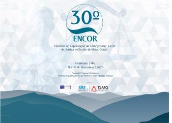 30º ENCOR – Encontro de Capacitação da Corregedoria-Geral de Justiça do Estado de Minas Gerais