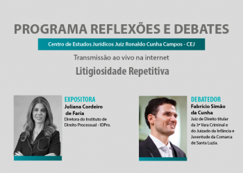 27º Programa Reflexões e Debates – Tema: “Litigiosidade Repetitiva”