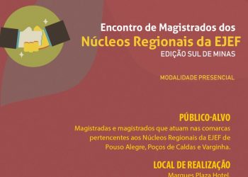 Encontro de Magistrados dos Núcleos Regionais da EJEF – Edição Sul de Minas