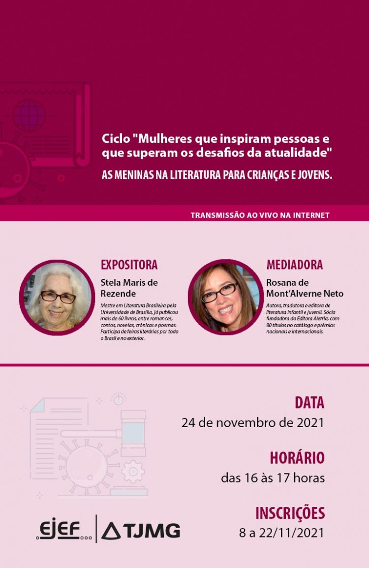 Ciclo Mulheres que inspiram pessoas e que superam os desafios da atualidade. Tema: “As meninas na literatura para crianças e jovens”.