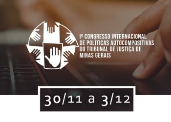 I Congresso Internacional de Políticas Autocompositivas do TJMG – (Inscrições para espectadores do congresso)