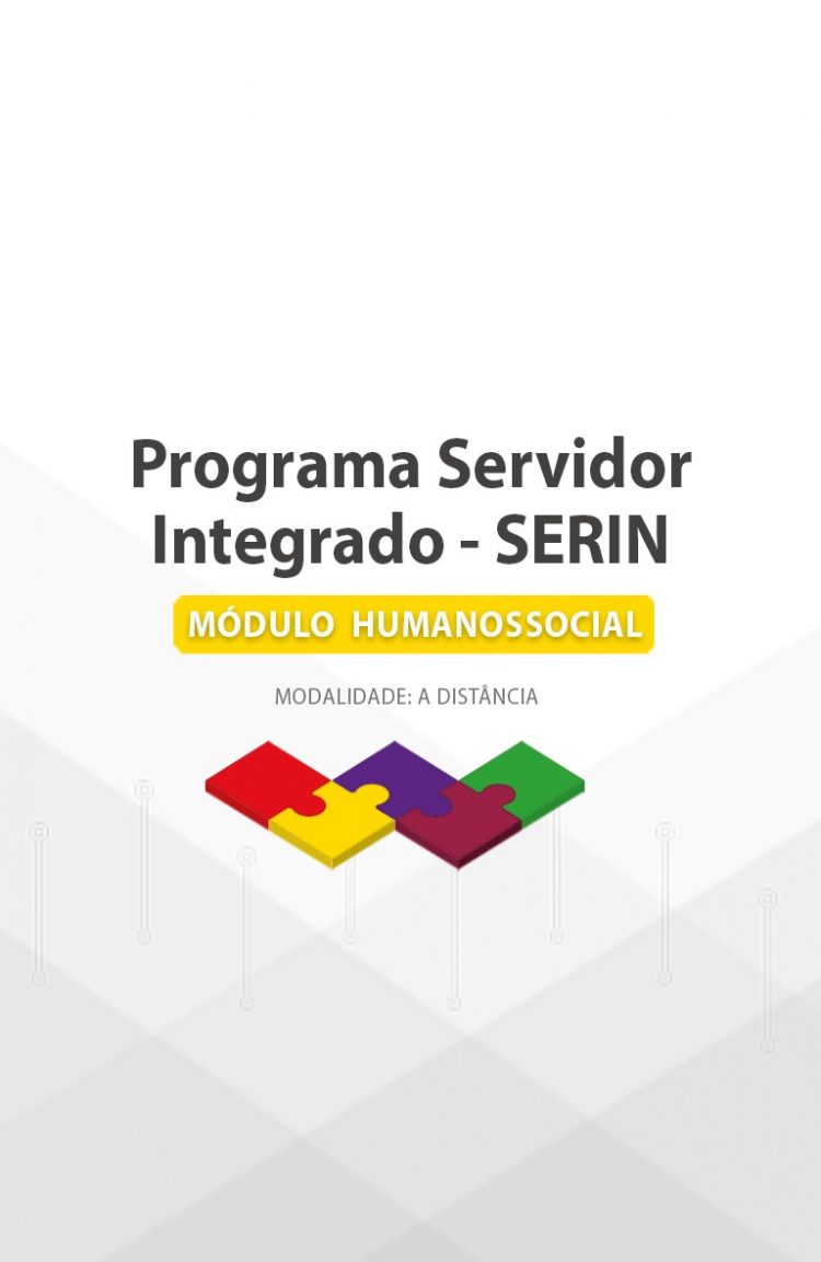 Programa Servidor Integrado – SERIN – Módulo Humanossocial – Turma 1/2021
