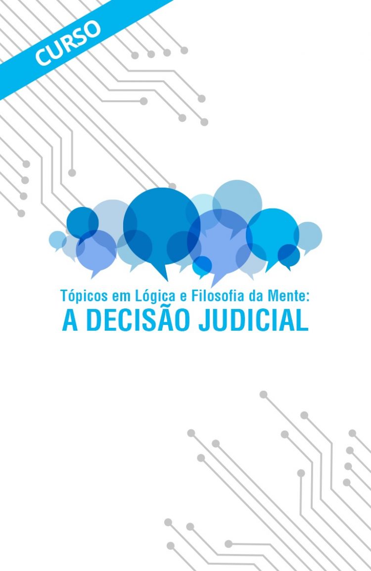 Tópicos em Lógica e Filosofia da Mente: a Decisão Judicial – Turma 2