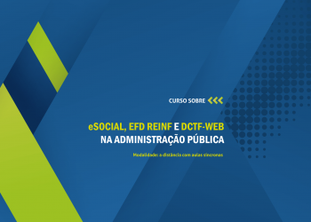 Curso sobre eSocial, EFD REINF e DCTF-WEB na Administração Pública