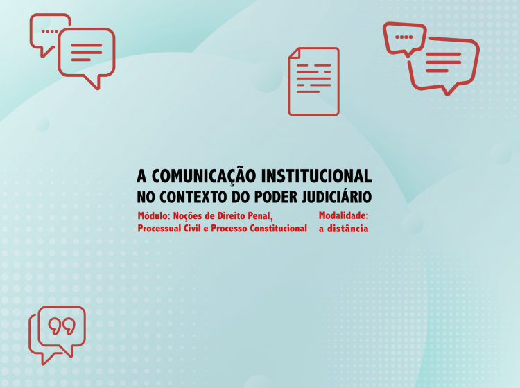 Curso “A Comunicação Institucional no contexto do Poder Judiciário”
