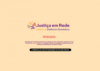 Aplicação do Formulário Nacional de Avaliação de Risco (Resolução Conjunta nº 05/20 CNJ/CNMP e Lei 14.149/21) e a Atuação da Rede na Avaliação e Gestão de Risco de Violências Perpetradas por Parceiros Íntimos