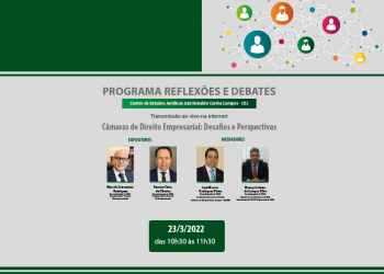 30º Programa Reflexões e Debates -Tema: Câmaras de Direito Empresarial: Desafios e Perspectivas