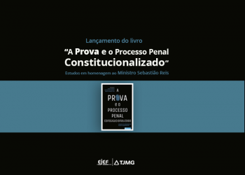 Lançamento do livro “A Prova e o Processo Penal Constitucionalizado”
