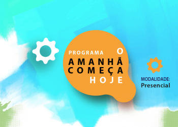 Programa “O Amanhã começa Hoje”