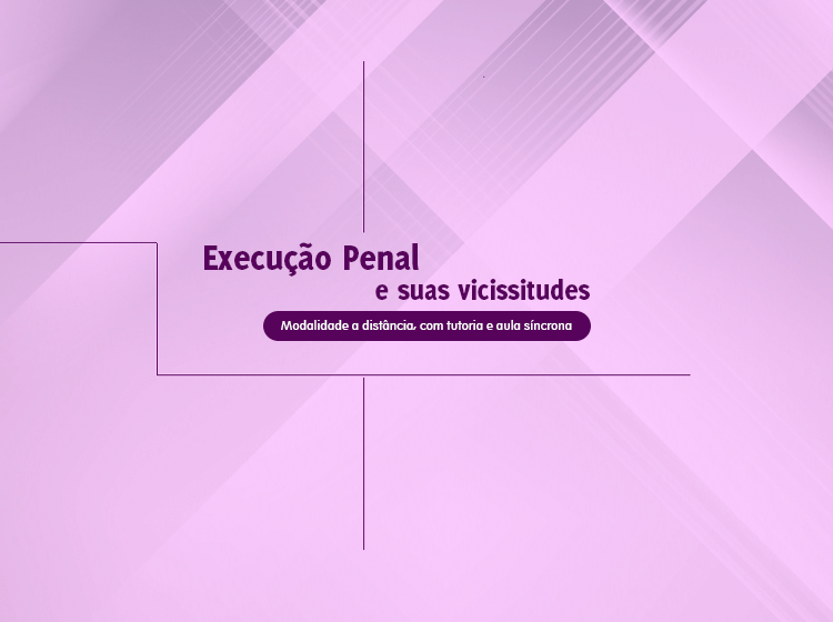 Curso Execução Penal e suas Vicissitudes