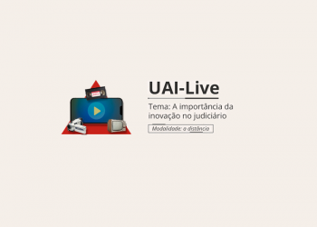 UAI-Live – “A importância da inovação no judiciário”