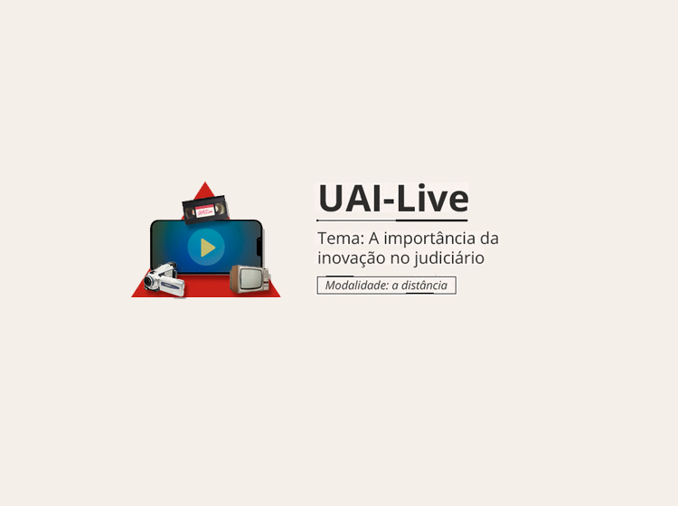 UAI-Live – “A importância da inovação no judiciário”