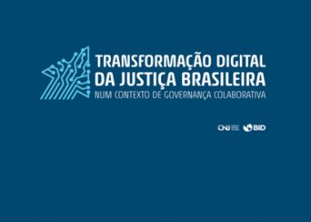 A Transformação Digital da Justiça Brasileira num contexto de Governança Colaborativa