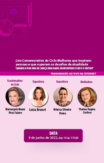 Live Comemorativa do Ciclo mulheres que inspiram pessoas e que superam os desafios da atualidade