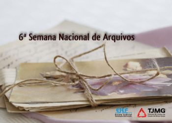 EJEF celebra a 6ª Semana Nacional de Arquivos com documentário