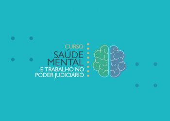Curso Saúde mental e trabalho no Poder Judiciário – Turma 3