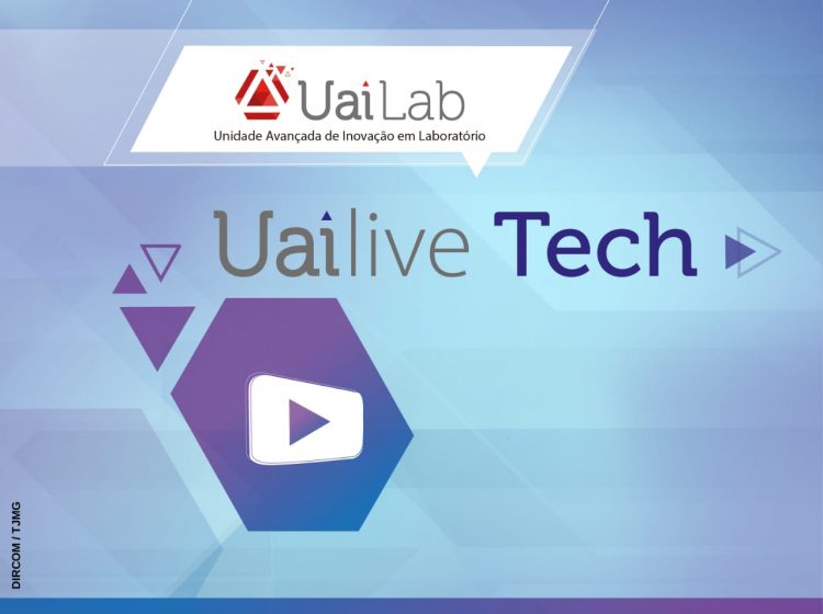 UAILive Tech – Tema: O uso da automação no Judiciário