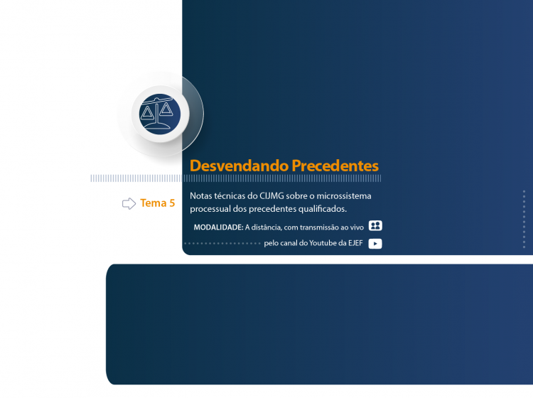 Curso Desvendando Precedentes -Tema 5: Notas técnicas do CIJMG sobre o microssistema processual dos precedentes qualificados