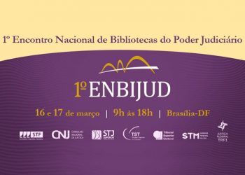 I Encontro Nacional de Bibliotecas do Poder Judiciário vai acontecer em Brasília