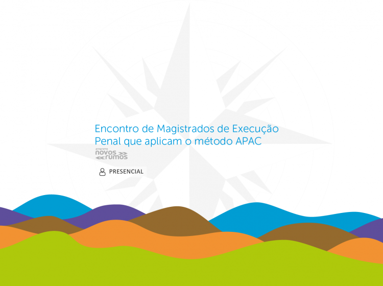 Encontro Anual de Magistrados de Execução Penal que aplicam o método APAC em Minas Gerais