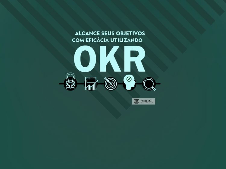 Curso Alcance Seus Objetivos Com Eficácia Utilizando OKR – Turma 1