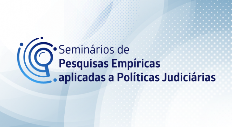 Seminários de Pesquisas Empíricas Aplicadas a Políticas Judiciárias