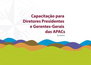 Capacitação para Diretores Presidentes e Gerentes-Gerais das APACs