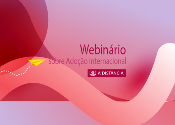 Webinário sobre Adoção Internacional – Turma 4