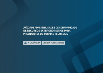 Curso Juízos de admissibilidade e de conformidade de recursos extraordinários para presidentes de Turmas Recursais