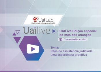 UAILive – Tema: “Cães de assistência judiciária: uma experiência protetiva”.