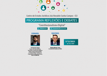 Programa Reflexões e Debates – Tema: Constitucionalismo Digital