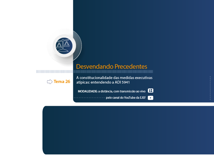 Curso Desvendando Precedentes – Tema 26: A constitucionalidade das medidas executivas atípicas: entendendo a ADI 5941