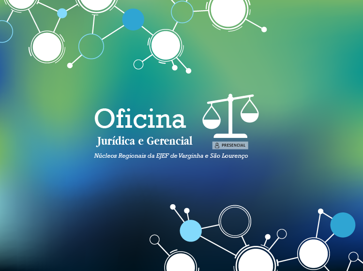 Oficina Jurídica e Gerencial Núcleos Regionais da EJEF de Varginha e São Lourenço