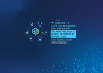Aula Magna Pós-graduação lato sensu em Gestão Pública Judiciária – pessoas, eficiência e inovação