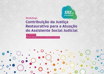 Workshop: contribuições da Justiça restaurativa para a Atuação da Assistente Social Judicial