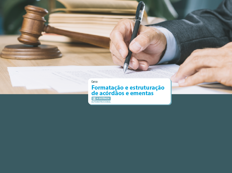 Curso Formatação e estruturação de acórdãos e ementas