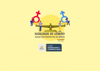 Igualdade de Gênero: julgar com perspectiva de gênero