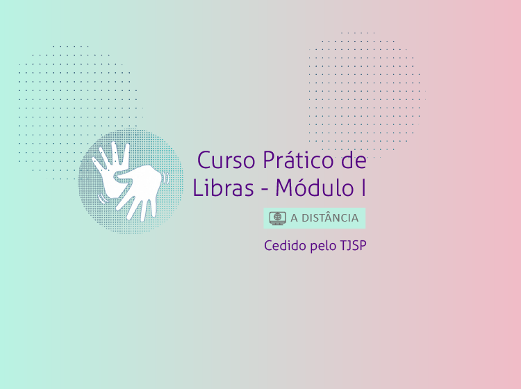 Curso Prático de Libras – Módulo I