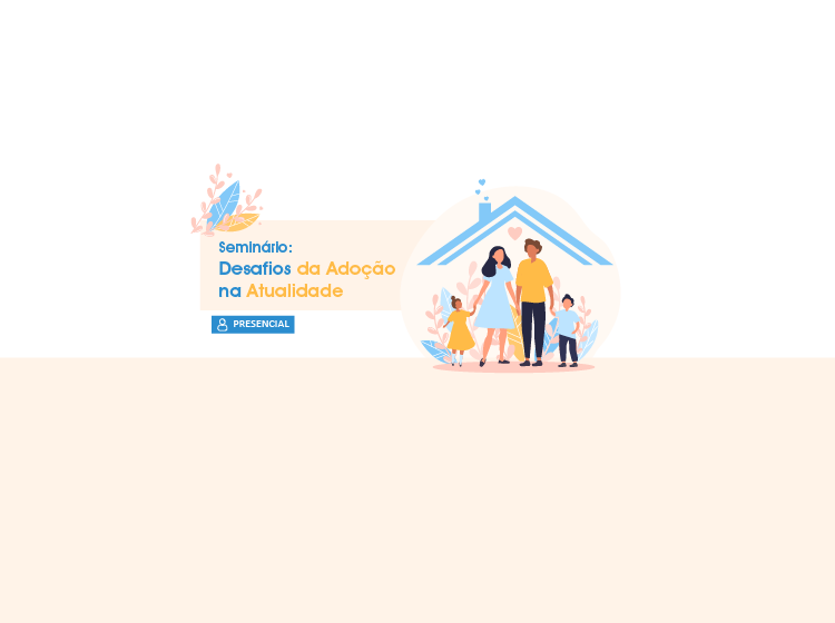 Seminário: Desafios da Adoção na Atualidade