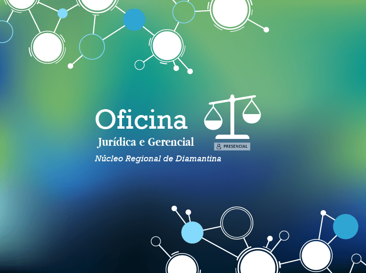 Oficina Jurídica e Gerencial Núcleos Regionais da EJEF de Diamantina