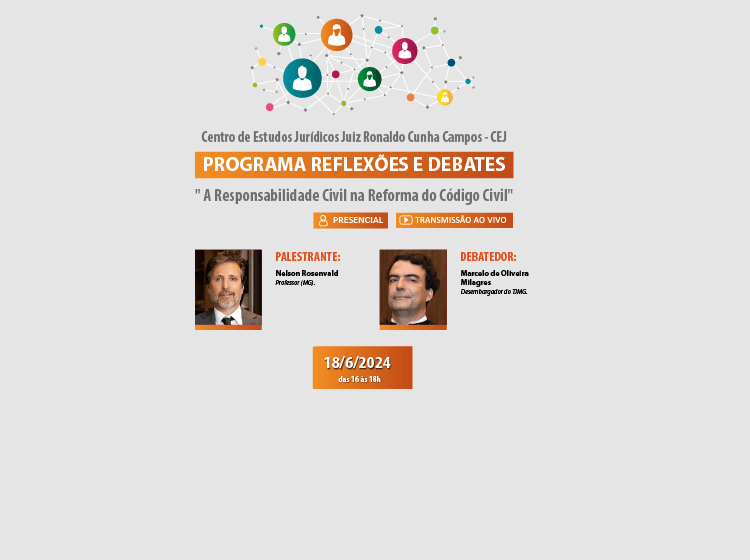 Programa Reflexões e Debates – Tema: A Responsabilidade Civil na Reforma do Código Civil
