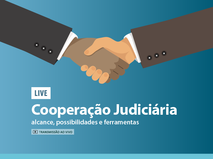 Live Cooperação Judiciária: alcance, possibilidades e ferramentas