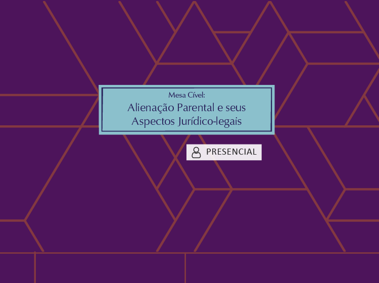 Mesa Cível: Alienação Parental e seus Aspectos Jurídico-legais
