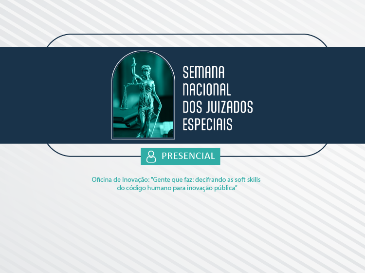 1ª Semana Nacional dos Juizados Especiais – Oficina de Inovação