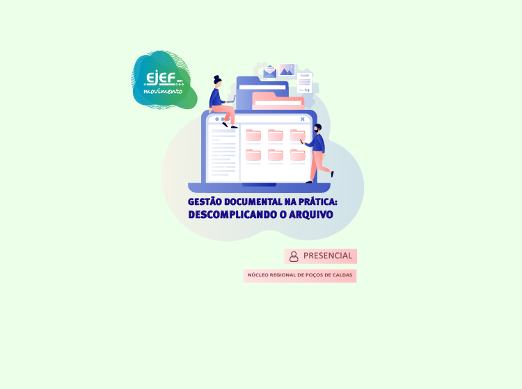 Curso Gestão Documental na prática: descomplicando o arquivo – Núcleo Regional de Poços de Caldas