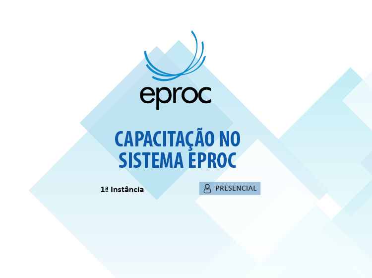 Capacitação do projeto-piloto do Sistema eproc – Varas de Feitos Tributários