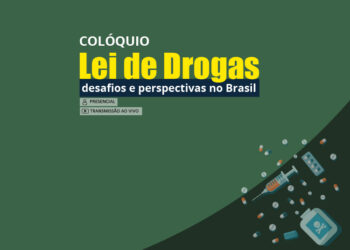Colóquio – Lei de Drogas: desafios e perspectivas no Brasil