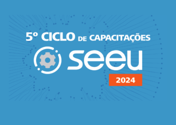 5º Ciclo de Capacitações sobre o Sistema Eletrônico de Execução Unificado (SEEU) – CNJ