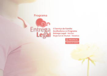 O Serviço de Família Acolhedora e o Programa Entrega Legal – Núcleo Regional de Muriaé – Teixeiras